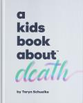 A Kids Book About Death & Dying