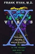 Virus X Tracking the New Killer Plagues