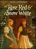 Rose Red & Snow White A Grimms Fairy Tal