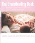 The Breastfeeding Book: Everything You Need to Know about Nursing Your Child--From Birth Through Weaning