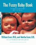 Parenting the Fussy Baby & the High Need Child Everything You Need to Know From Birth to Age 5