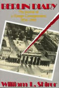 Berlin Diary The Journal Of A Foreign Correspondent 1934 1941