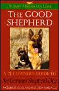 Good Shepherd A Pet Owners Guide To The German