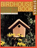 Complete Birdhouse Book The Easy Guide to Attracting Nesting Birds