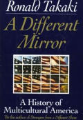 Different Mirror A History Of Multicultural America