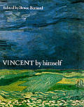 Vincent By Himself A Selection Of His