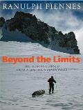 Beyond the Limits The Lessons Learned from a Lifetimes Adventures