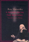 John Wesley A Breand From The Burning