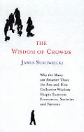 Wisdom Of Crowds Why The Many Are Smarte