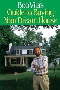 Bob Villa's Guide to Buying Your Dream House