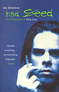 Bad Seed The Biography Of Nick Cave