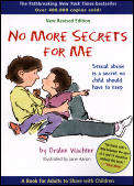 No More Secrets For Me Sexual Abuse is a Secret No Child Should Have to Keep Revised Edition