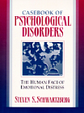 Casebook of Psychological Disorders The Human Face of Emotional Distress