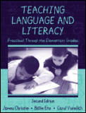 Teaching Language and Literacy: Preschool Through the Elementary Grades Second Edition