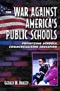 War Against Americas Public Schools Privatizing Schools Commercializing Education