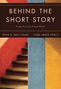 Behind the Short Story From First to Final Draft