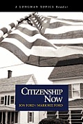 Citizenship Now (a Longman Topics Reader)