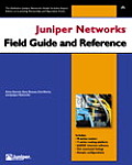Juniper Networksr Field Guide & Reference