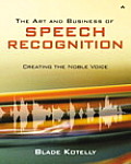 Art & Business of Speech Recognition Creating the Noble Voice