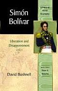Simon Bolivar Liberation & Disappointment