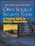 Open Source Security Tools: A Practical Guide to Security Applications [With CDROM]