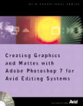 Creating Graphics & Mattes With Adobe Phtoshop 7 for Avid Editing Systems