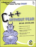 C++ Without Fear A Beginners Guide That Makes You Feel Smart 1st Edition