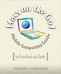 Macs on the Go: Guide to Mobile Computing: For Mac Laptops Using Mac OS X