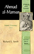 Ahmad Al Mansur Islamic Visionary