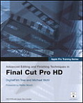 Advanced Editing & Finishing Techniques in Final Cut Pro HD 2nd Edition
