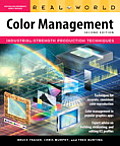Real World Color Management Industrial Strength Production Techniques
