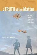 Truth of the Matter Art & Craft in Creative Nonfiction