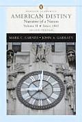 American Destiny: Narrative of a Nation, Volume II: Since 1865 (Penguin Academics Series (Penguin Academics)
