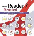 Adobe Reader 7 Revealed Working Effectively with Acrobat PDF Files
