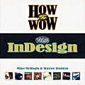 How to Wow with Indesign with CDROM