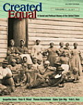 Created Equal: A Social and Political History of the United States, Volume I: To 1877