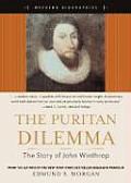 Puritan Dilemma The Story of John Winthrop The Story of John Winthrop