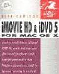 iMovie HD & iDVD 5 For Mac OS X Visual QuickStart Guide