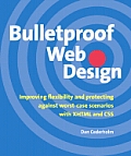 Bulletproof Web Design 1st Edition Improving Flexibility & Protecting Against Worst Case Scenarios with XHTML & CSS