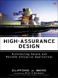 High Assurance Design Architecting Secure & Reliable Enterprise Applications