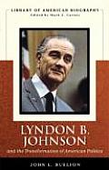 Lyndon B Johnson & the Transformation of American Politics