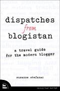 Dispatches from Blogistan A Travel Guide for the Modern Blogger