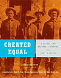 Created Equal : Social and Political History of the United States, Volume I : To 1877-brief Edition (2ND 08 - Old Edition)