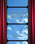 Title Design Essentials for Film & Video With DVD ROM