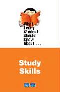 What Every Student Should Know about Study Skills