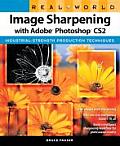Real World Image Sharpening with Adobe Photoshop CS2 Industrial Strength Production Techniques