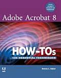 Adobe Acrobat 8 How Tos 125 Essential Techniques