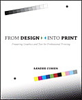 From Design Into Print Preparing Graphics & Text for Professional Printing