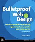 Bulletproof Web Design 2nd Edition Improving Flexibility & Protecting Against Worst Case Scenarios with XHTML & CSS