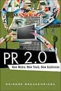PR 2.0 New Media New Tools New Audiences